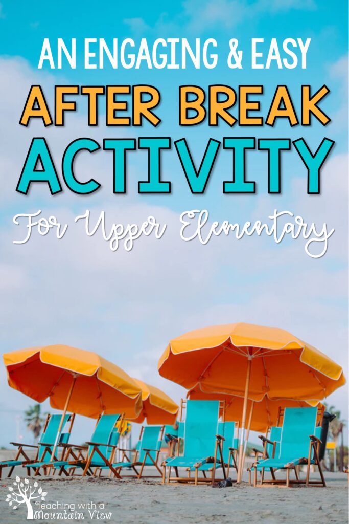After Break Activity: Learning Never Takes a Break! 1 This is a quick, but incredibly meaningful, after break activity to do with students when they return from spring break, winter break, beginning of the school year, etc.