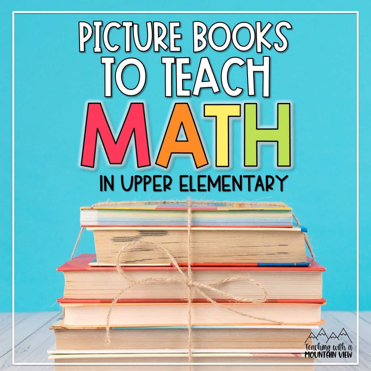 Favorite Math Picture Books Teaching with a Mountain View