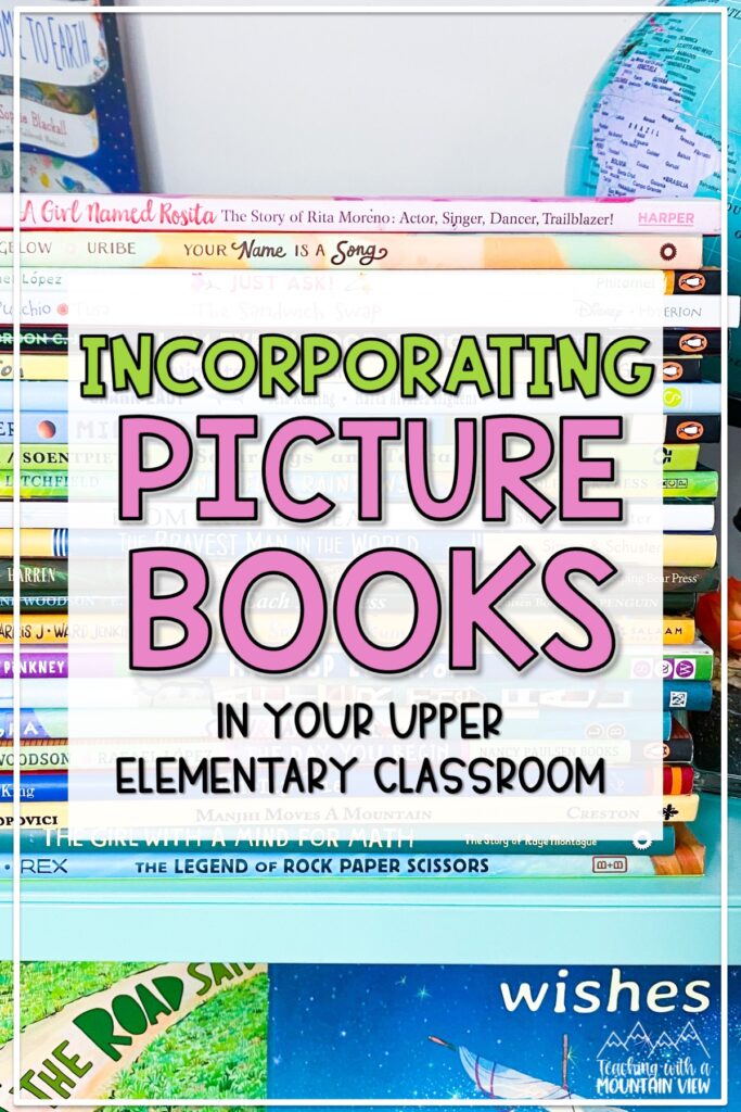 incorporating picture books in your upper elementary classroom