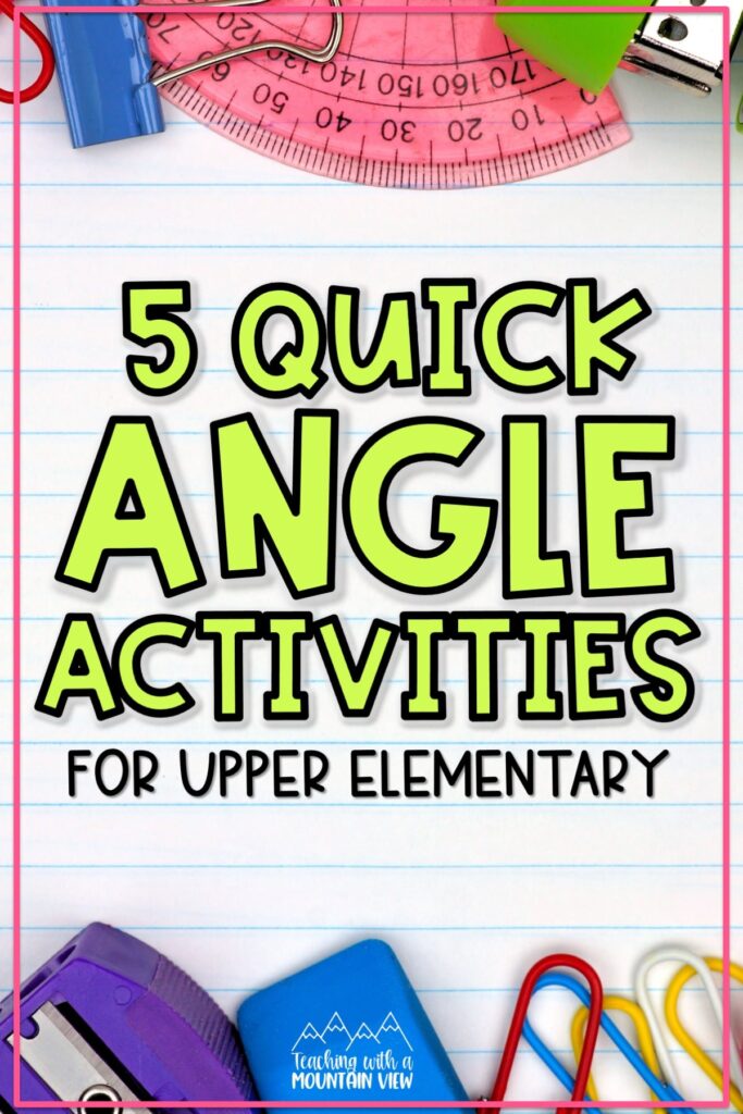 Anchor chart, task cards, games, and five quick hands-on activities for teaching angles in upper elementary.
