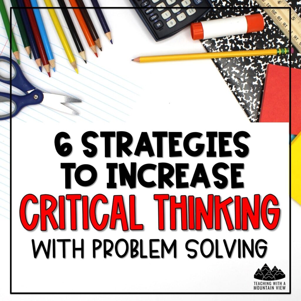 6 strategies to increase critical thinking with problem solving