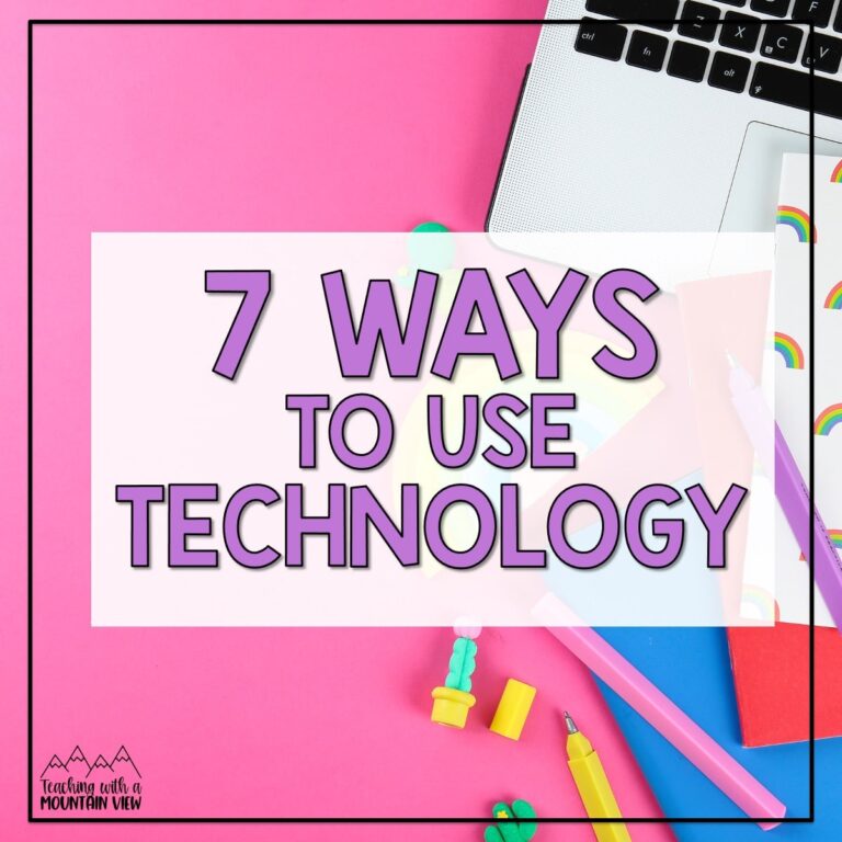 7 Ways to Use Technology in the Classroom
