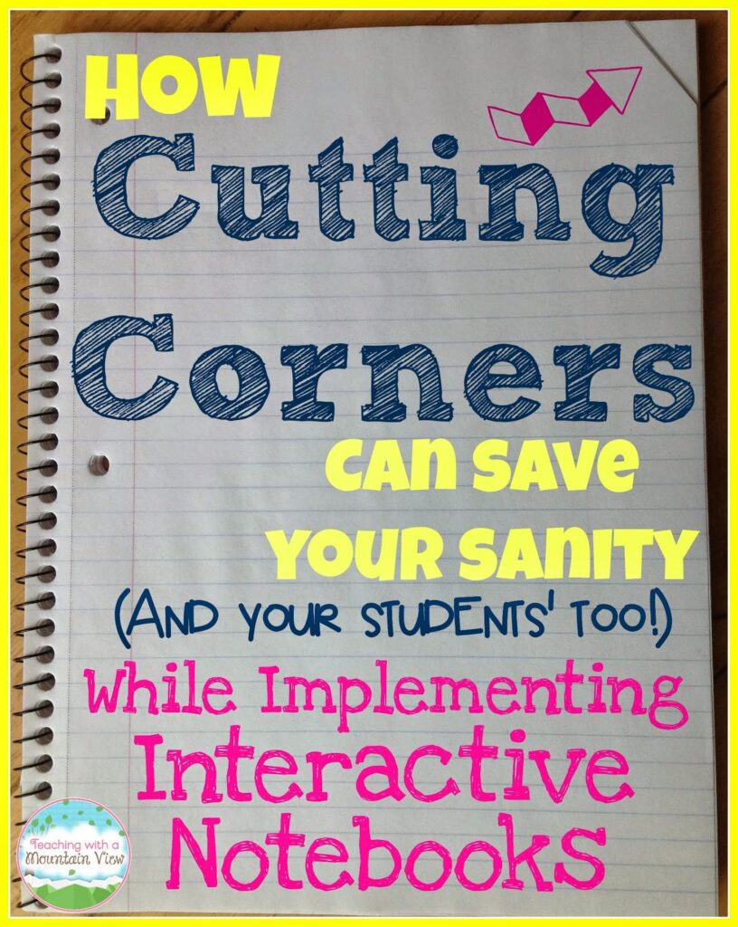 CuttingCornerswithInteractiveNotebooks