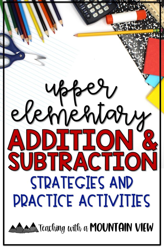 Learn how to give students a solid conceptual understanding of addition and subtraction strategies in upper elementary.