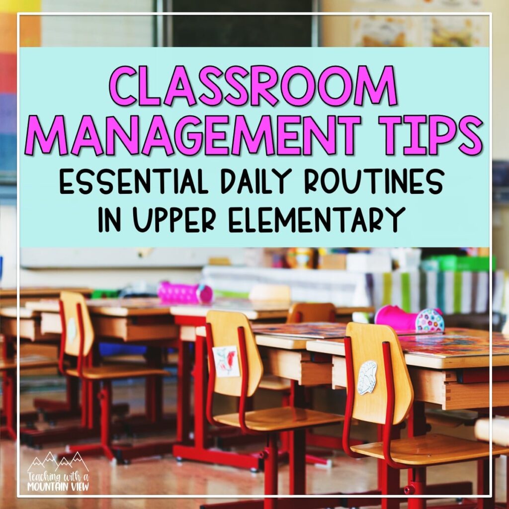 Upper elementary classroom management tips. Put these essential routines in place NOW for success all year.