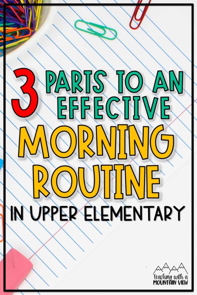 Three tips and resources for a smooth and productive classroom morning routine in upper elementary.