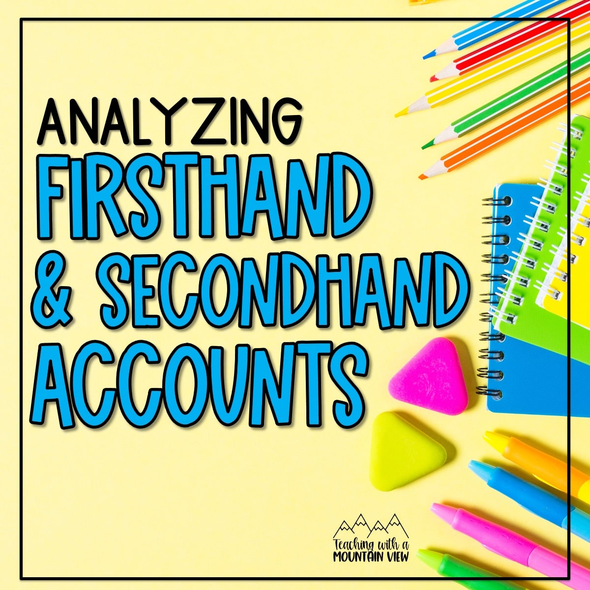 Teach students to analyze firsthand and secondhand accounts with this anchor chart, interactive notebook template, and task cards.