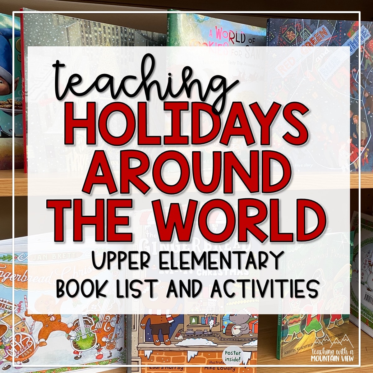 Upper elementary holidays around the world teaching resources for literacy and math. Includes book list and educational projects.