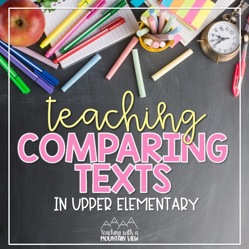 how to teach comparing texts in upper elementary