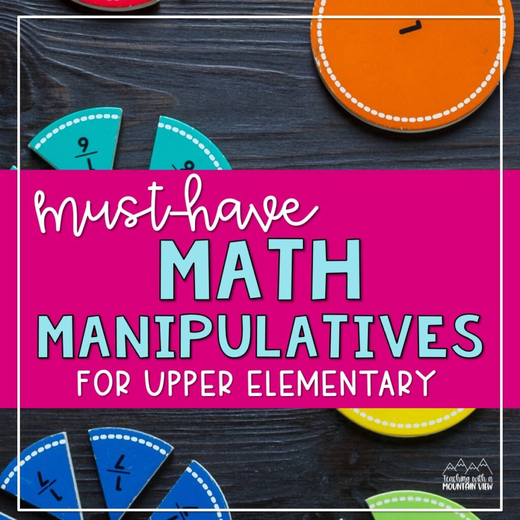 Favorite upper elementary math manipulatives and tips for hands-on learning to meet a variety of student needs.