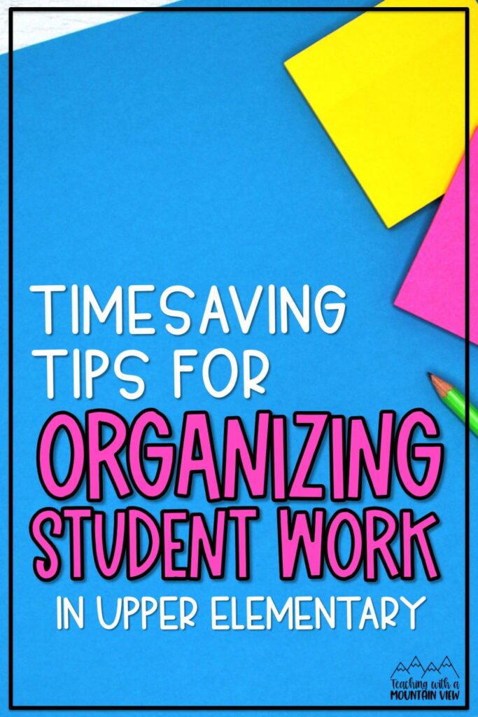 These tips will help you minimize missing assignments and develop a time-saving system for organizing student work in upper elementary.