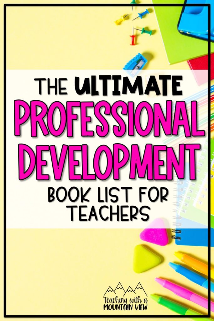 This ultimate list of professional development books for teachers has something for every need, from management to curriculum!