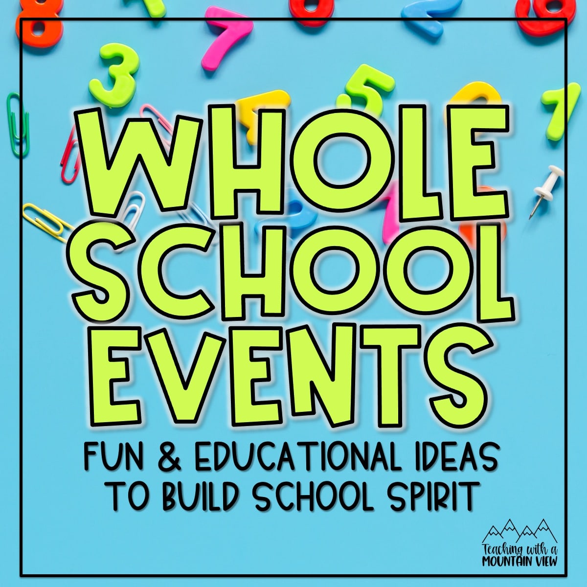 https://teachingwithamountainview.com/wp-content/uploads/2023/09/schoolwide-events-for-community.jpg