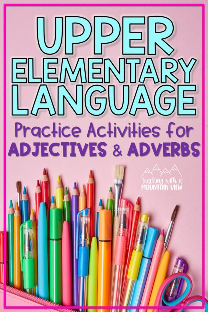 This post includes an anchor chart and practice activities for teaching adjectives and adverbs in upper elementary.
