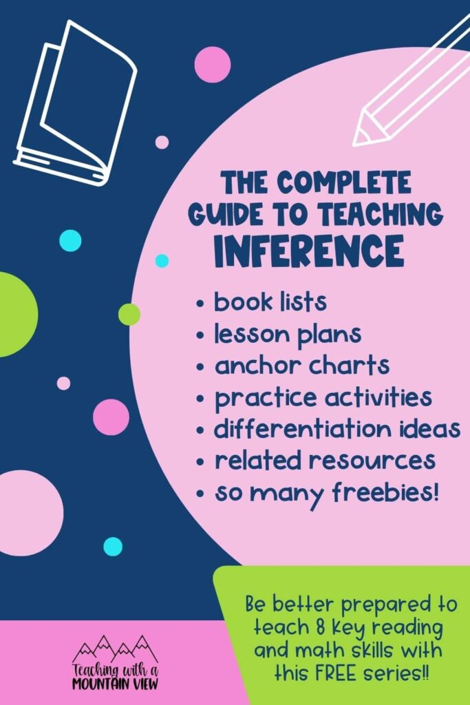 This free guide to teaching inference includes checklists, book lists, lesson plans, anchor charts, practice activities, and more!