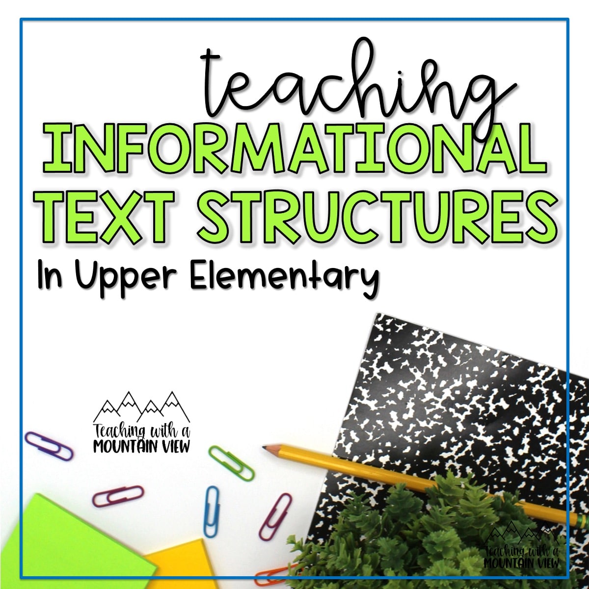 Upper elementary ideas for teaching informational text structures with anchor chart, interactive notebooks, task cards, assessments and more.