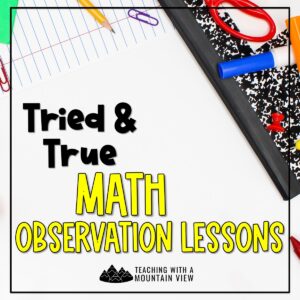Tried and True Math Teacher Observation Lessons - Teaching with a ...