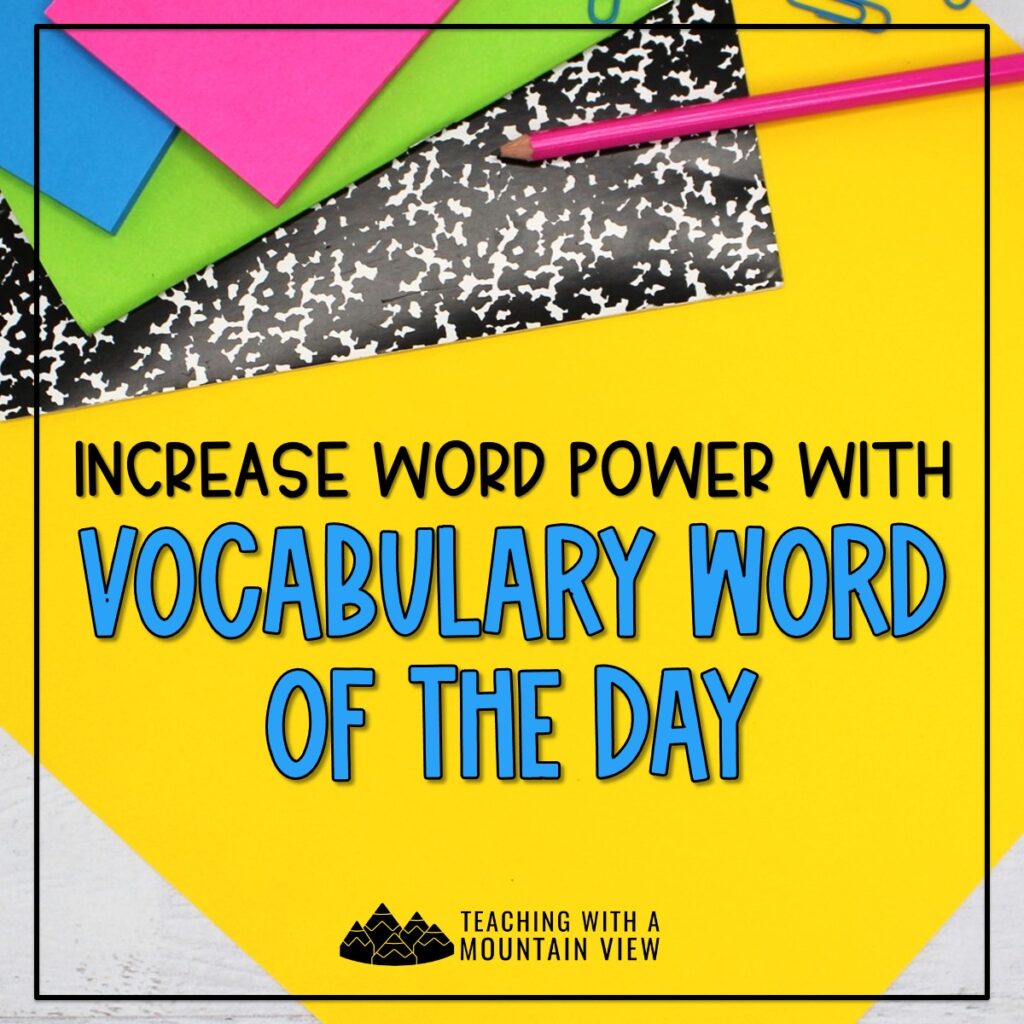 Teaching a vocabulary word of the day helps upper elementary students develop a wider knowledge of words, tackle complex texts, speak confidently, and think critically.