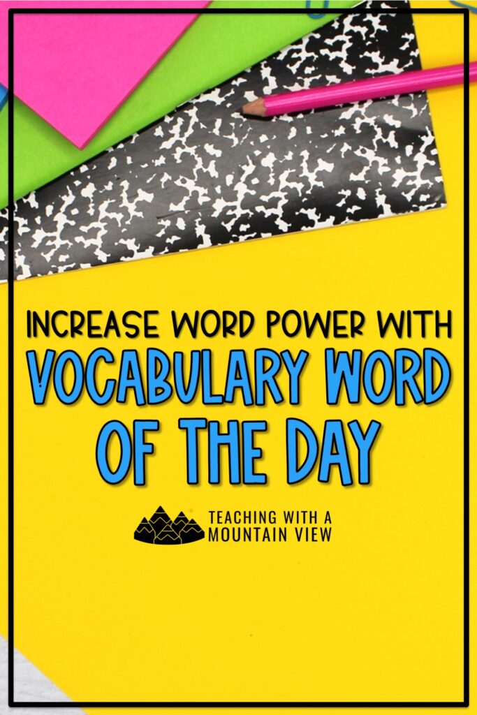 Teaching a vocabulary word of the day helps upper elementary students develop a wider knowledge of words, tackle complex texts, speak confidently, and think critically.