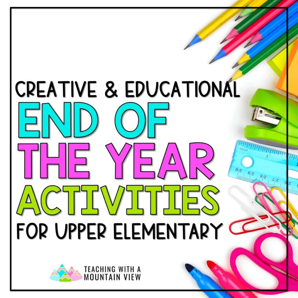 Here’s a round-up of the BEST educational end-of-the-year activities for upper elementary – all are PERFECT for those post-testing days, too!