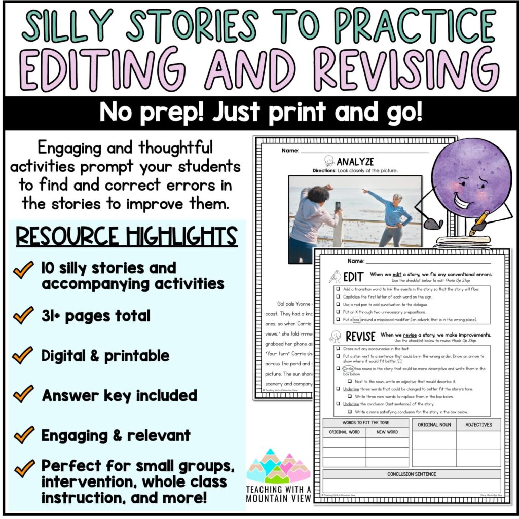 Use these ​ten silly stories filled with mistakes​ and paired with funny illustrations to practice editing. Your students will find and correct errors and revise the stories to improve them. You can use this resource in small groups, intervention sessions, or with the whole class.