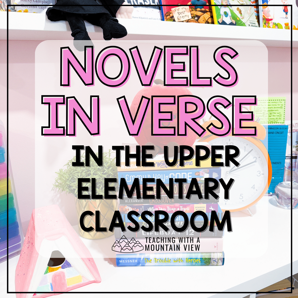 Why I ABSOLUTELY LOVE Teaching Novels in Verse in Upper Elementary 7 teaching novels in verse